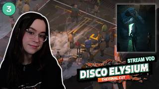 Disco Elysium - First Playthrough (Part 3)