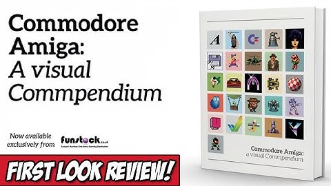 Exclusive First Look: Commodore Amiga: A Visual Commpendium
