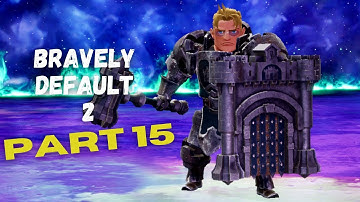 BRAVELY DEFAULT 2: Gameplay Walkthrough Part 15 (No Commentary) [Full Game]