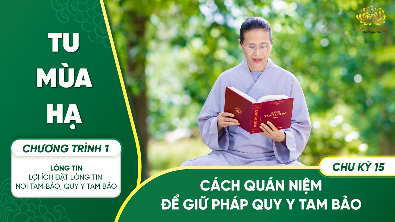 Cách quán niệm để giữ pháp quy y Tam Bảo | Chu kỳ 15 - Chương trình 1