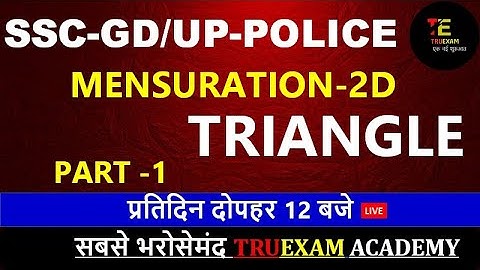 01 TRIANGLE ( MENSURATION-2D ) MATHS UPSI/SSC-GD/MTS/UPP BY SHUBHAM SIR TRUEXAM ACADEMY
