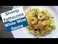 🔵 Divine Shrimp Fettuccine In White Wine Sauce - Pasta con i Gamberi
