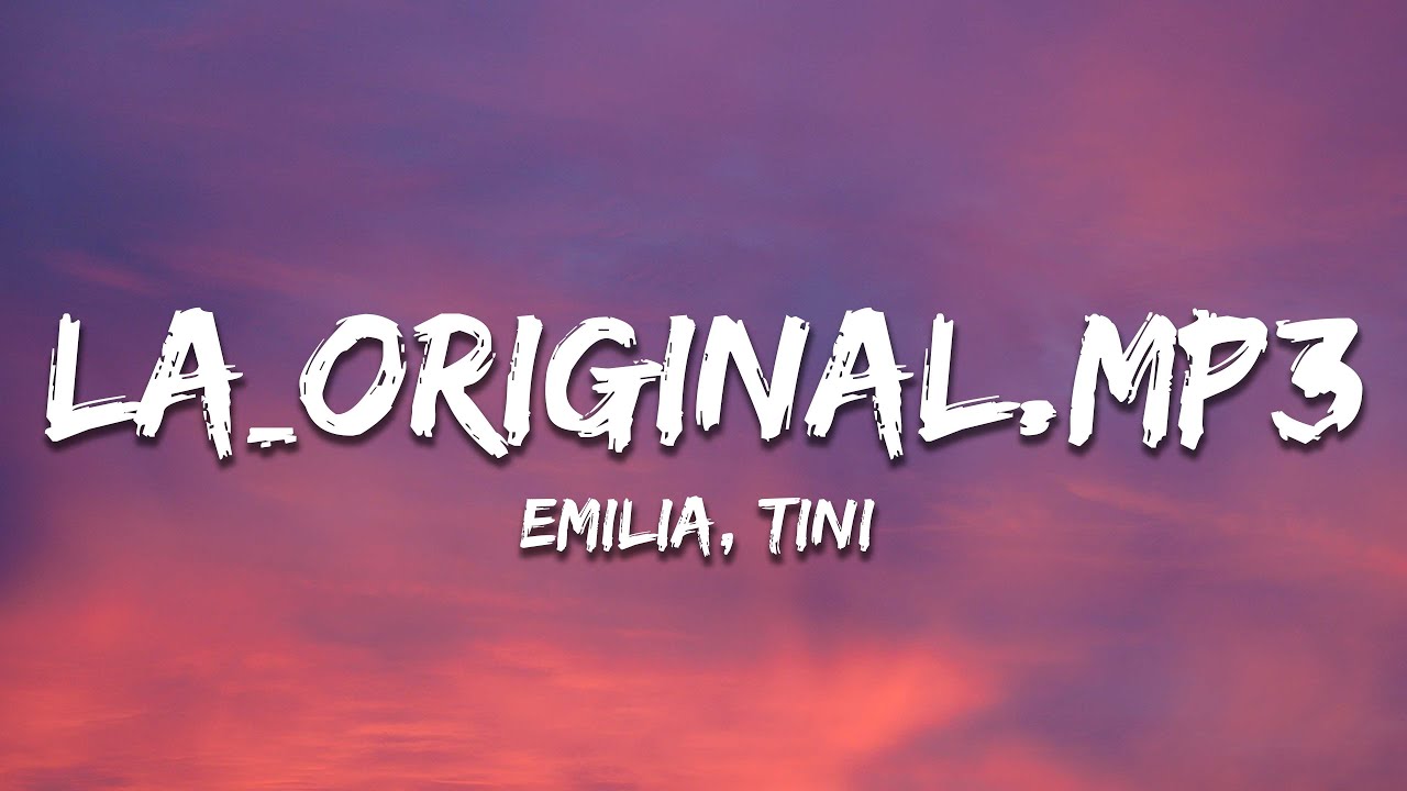 Letra y vídeo de La Original, la nueva canción de Emilia y Tini