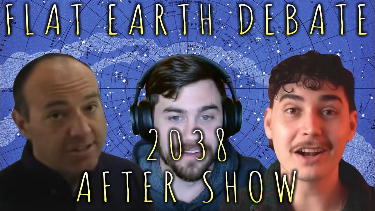 Flat Earth Debate 2038 Uncut & After Show - YouTube