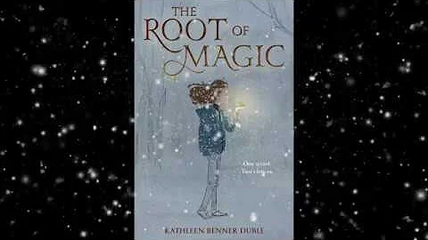 The Root of Magic - A Book by Kathleen Benner Duble