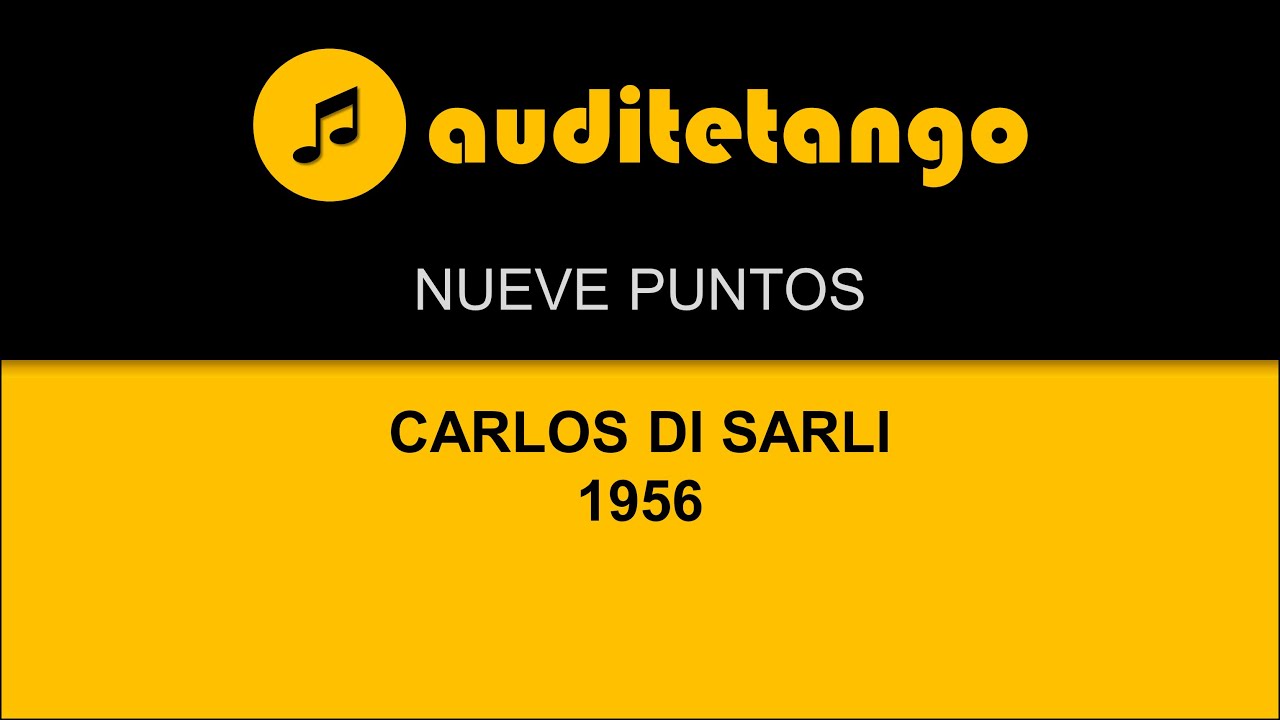 NUEVE PUNTOS - CARLOS DI SARLI - 1956 - TANGO STRUMENTALE NUEVE PUNTOS - CARLOS DI SARLI - 1956 - TANGO STRUMENTALE