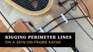 Rigging Perimeter Lines on a Skin on Frame Kayak