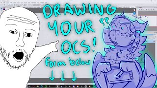 drawing your ocs!!!! [music for now] ill be talking in chat