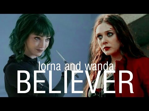 lorna dane and wanda maximoff //; believer