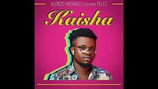 Alonzo Fibonacci Featuring Pelez - Kaisha (Official Audio)