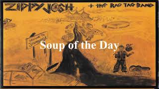Zippy Josh & The Rag Tag Band - Soup of the Day