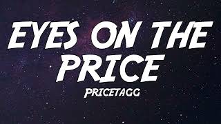 Pricetagg - EYES ON THE PRICE feat. Flow G (Lyrics)