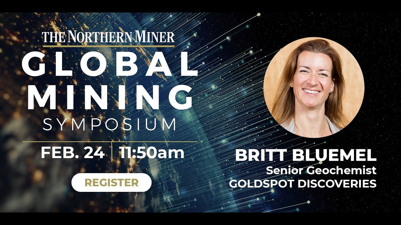 Britt Bluemel, Sr. Geochemist, GOLDSPOT DISCOVERIES | Global Mining Symposium Featured Presentation