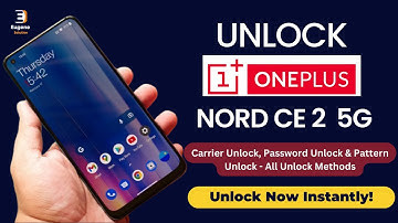 Unlock OnePlus Nord CE 2: Carrier Unlock, Forgot Password, and Pattern Unlock - All Unlock Methods