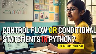 What is Control Flow or Conditional Statements in Python | Learn Python (HINDI/URDU)