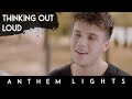 Thinking Out Loud - Ed Sheeran | Anthem Lights A Cappella Cover