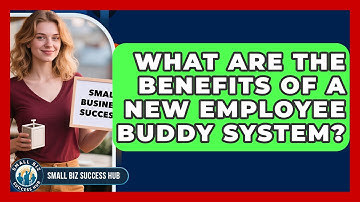 What Are The Benefits Of A New Employee Buddy System? - Small Biz Success Hub