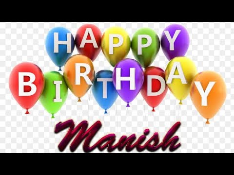 happy birthday Manish --/manish happy birthday song - YouTube