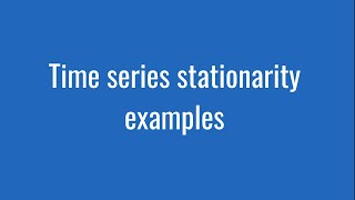 8.3: Time series stationarity examples