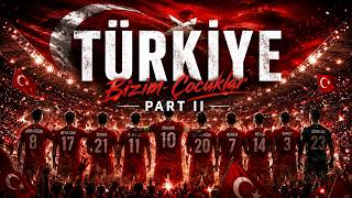 Türki̇ye - Bizim Çocuklar Pt.2 (Resmi Milli Takım Rap Marşı 2026) 