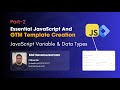 2. GTM Variable Template Creation - JavaScript Variable & Data Types