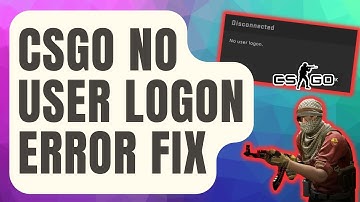 How To Fix CSGO No User Logon Error [Updated 2024]