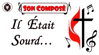 Musique chrétienne méthodiste 'Il était sourd…'