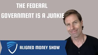 The Federal Government is a Junkie