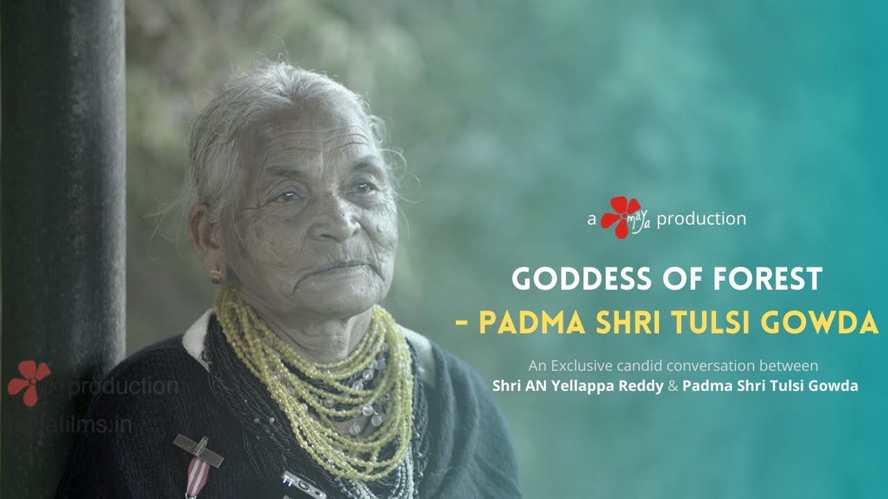Goddess of Forest- Padma Shri Tulsi Gowda | Shri. A. N. Yellappa Reddy