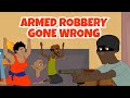 Armed Robbery Gone Wrong