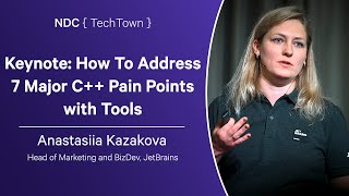 Famous Keynote: How To Address 7 Major C++ Pain Points with Tools - Anastasiia Kazakova - NDC TechTown 2024 Profile