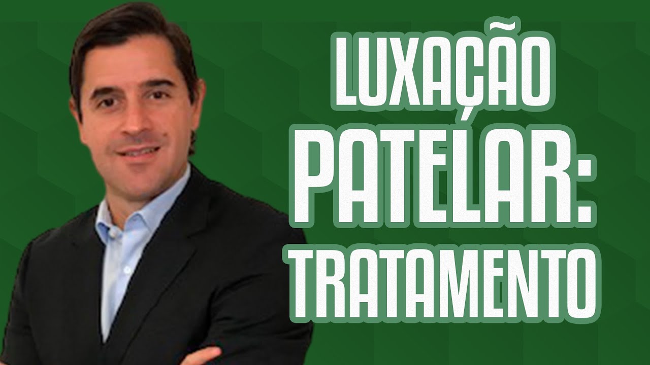 Como tratamos Luxação da Patela?