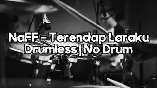 NaFF - Terendap Laraku | No Drum | Drumless | Tanpa Drum