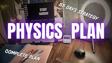 How to Finish Physics in 55 Days | JEE 2026 Strategy