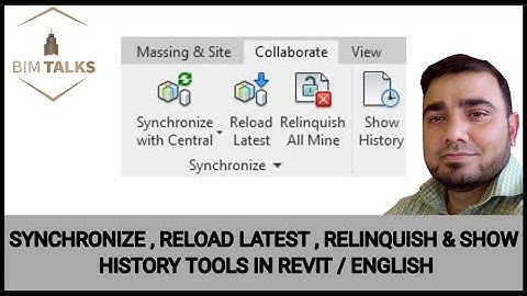 SYNCHRONIZE, RELOAD LATEST, RELINQUISH & SHOW HISTORY TOOLS IN REVIT / ENGLISH