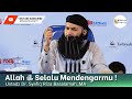 Allah ﷻ Selalu Mendengarmu ! | Ustadz Syafiq Riza Basalamah