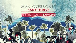 Video thumbnail of "Man Overboard - Anything"