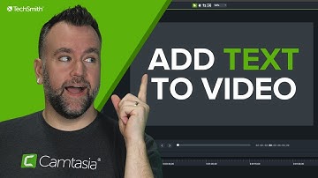 Add Text To Your Video With Camtasia