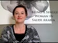 Being a single expat woman in saudi arabia  expats everywhere