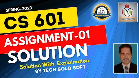 CS601 Assignment 1 Solution Spring 2023 || CS601 Assignment No. 01 Solution Spring 2023 by Sohail