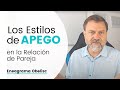 Los Estilos de Apego en la Relación de Pareja