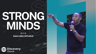 Strong Minds  Ps Sahluko Sithole