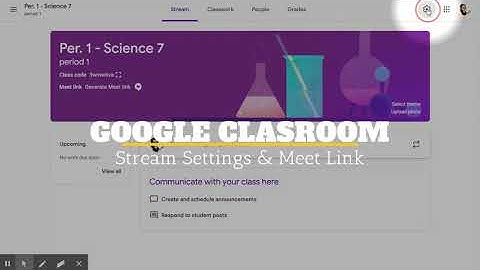 Google Classroom: Stream Settings & Meet Link