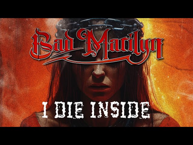 BAD MARILYN - I Die Inside (Official Music Video)