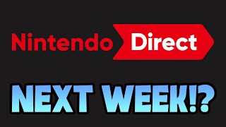 Reportedly a Nintendo Direct is NEXT WEEK!