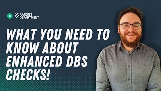 What You Need To Know About Enhanced DBS Checks! | Aaron's Department DBS Checks