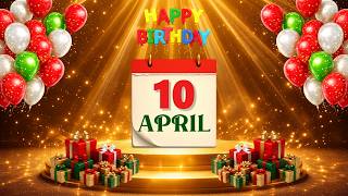 Happy Birthday April 10 🎉🎂 | Aries ♈ | Birthday Song & Wishes
