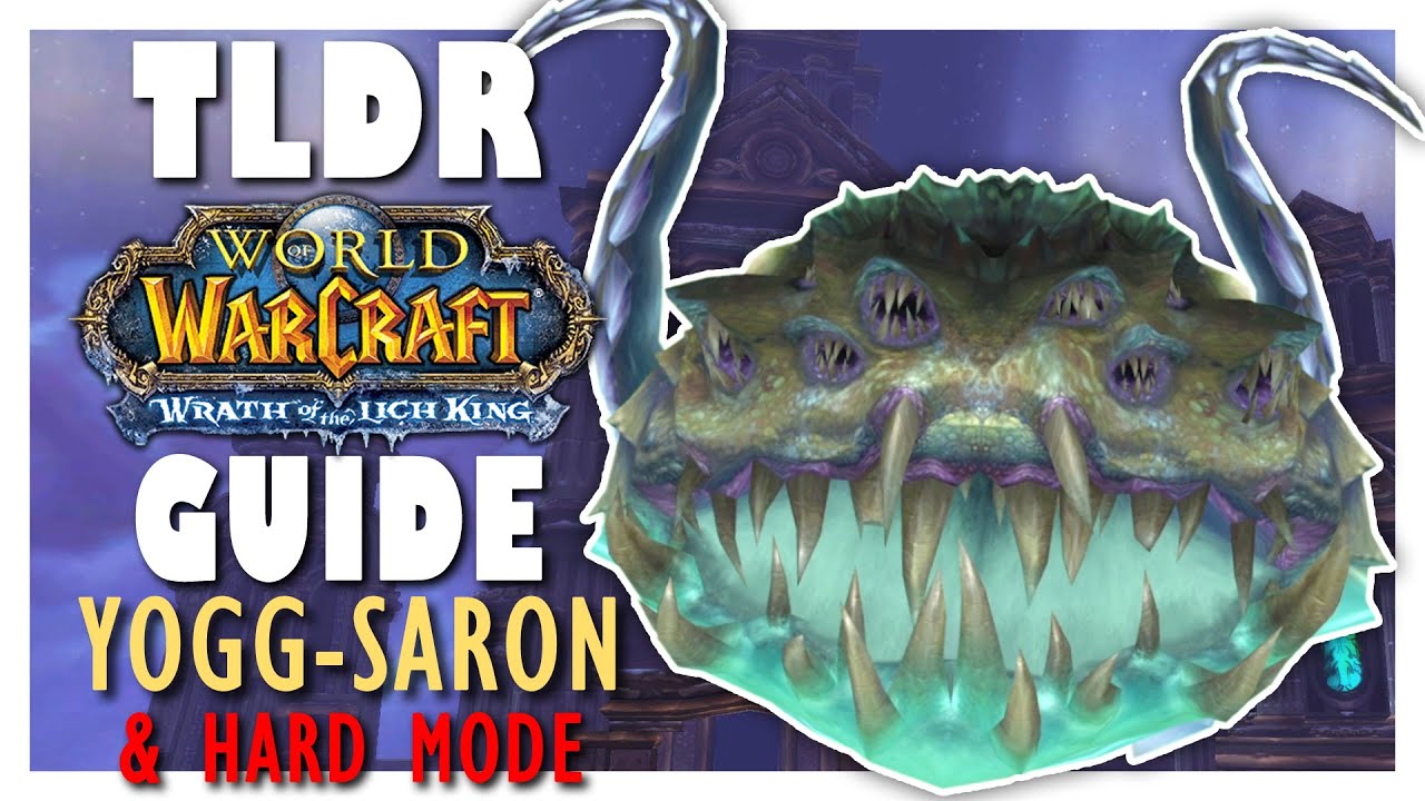 TLDR YOGG SARON Normal + HARD MODE Guide ULDUAR Guide for WOTLK