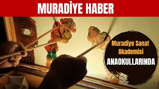 Muradiye Sanat Akademisi Anaokullarında Muradi̇ye Haber