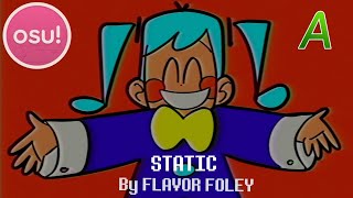 OSU! - Static ft. Hatsune Miku  - FLAVOR FOLEY - HARD - A RANK